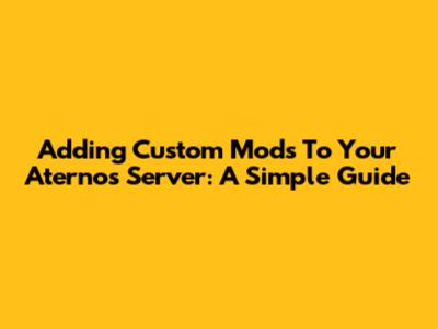 Adding Custom Mods To Your Aternos Server: A Simple Guide