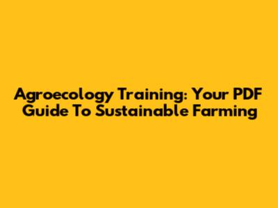 Agroecology Training: Your PDF Guide To Sustainable Farming