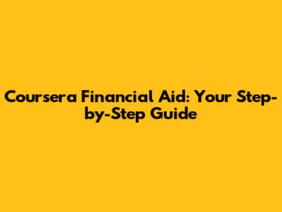 Coursera Financial Aid: Your Step-by-Step Guide