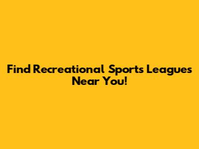 Find Recreational Sports Leagues Near You!