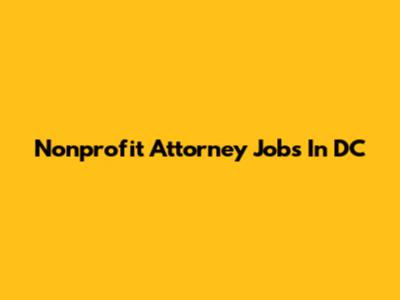 Nonprofit Attorney Jobs In DC