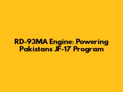 RD-93MA Engine: Powering Pakistan's JF-17 Program